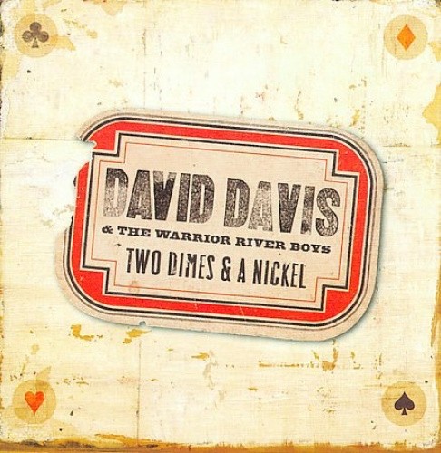 Two Dimes & A Nickel * by David Davis & The Warrior River Boys/David Davis
