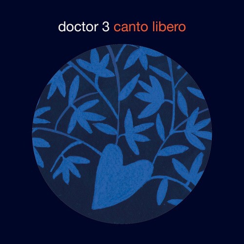 Canto Libero by Doctor 3 [CD]