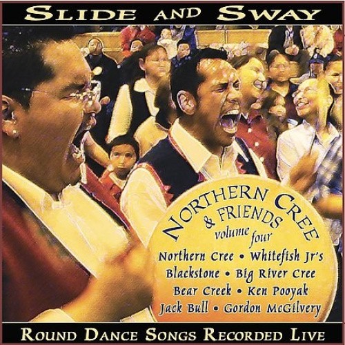 Northern Cree & Friends, Vol. 4: Slide and Sway by Northern Cree Singers [CD]