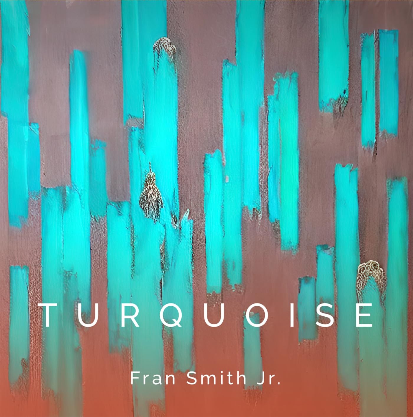 Fran Smith Jr. Turquoise (Vinyl LP)