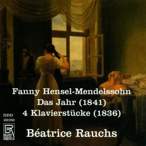 Béatrice Rauchs Fanny Hensel-Mendelssohn: The Year/4 Pieces for the piano (CD)