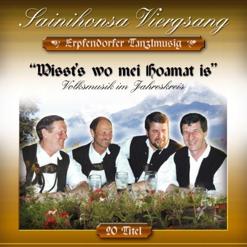 Sainihonsa Viergesang Wisst'S Wo Mei Hoamat Is/Volksmusik im Jahreskreis (CD)