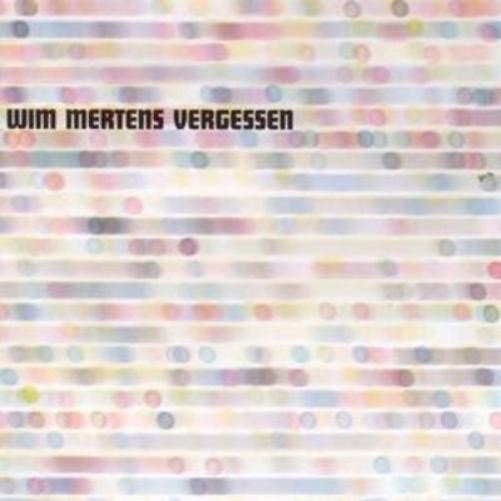Wim Mertens Wim Mertens: Vergessen (CD) Album