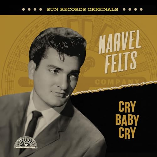 Sun Records Originals: Cry Baby Cry by Narvel Felts [Audio CD]