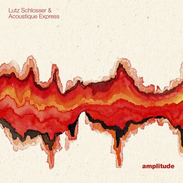 Lutz & Acoustique Express Schlosser Amplitude (CD)
