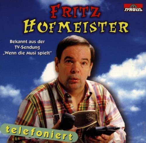 Fritz Hofmeister Fritz Hofmeister Telefoniert (CD)