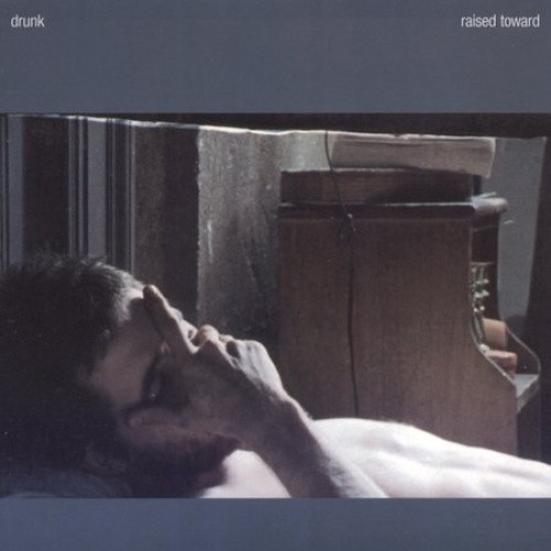 Raised Toward by Drunk [CD]