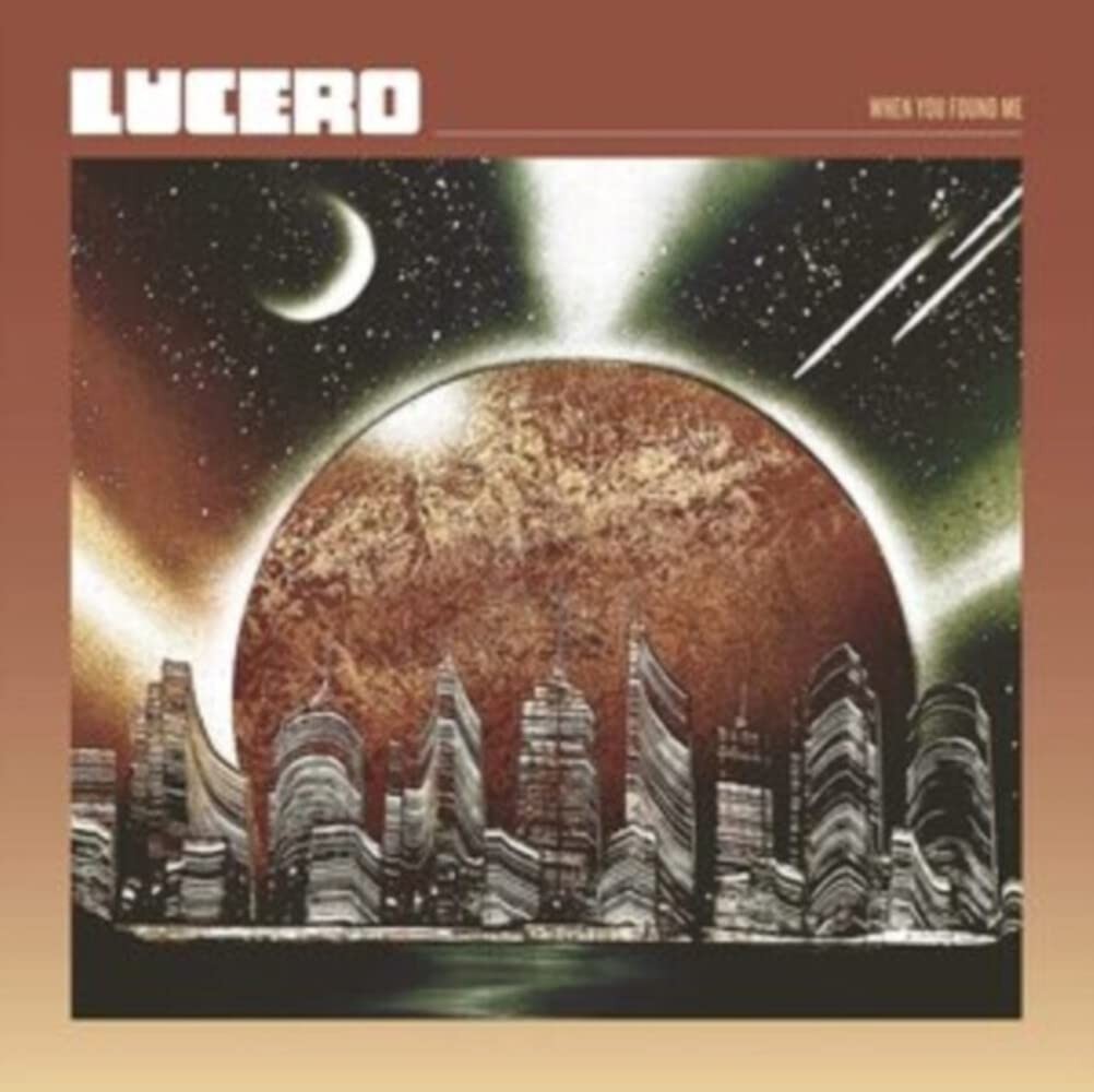 Lucero When You Found Me (Vinyl LP)