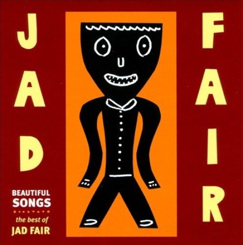 Beautiful Songs (The Best Of Jad Fair) 3xCD by Jad Fair [Audio CD]