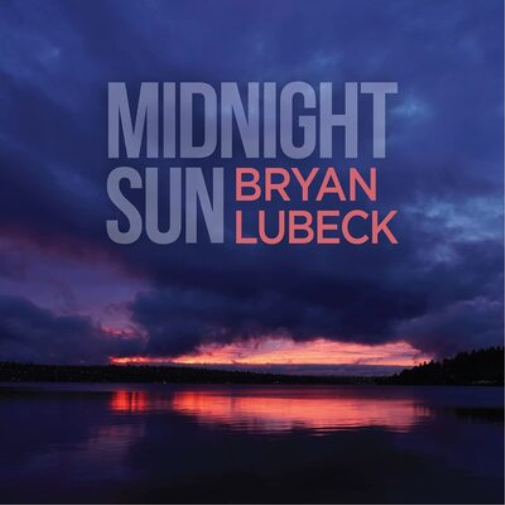 Bryan Lubeck Midnight Sun (CD) Album