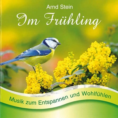 Arnd Stein Im Frühling - Musik zum Entspannen und Wohlfühlen (CD)