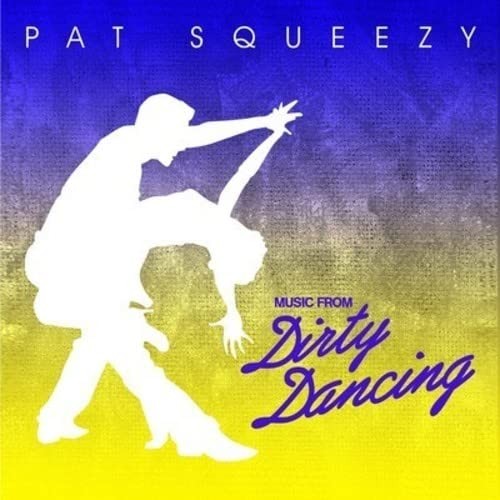 Pat Squeezy Music From Dirty Dancing (CD)