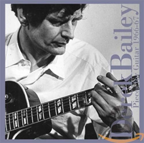 Pieces For Guitar 1966 - 67 by BAILEY,DEREK [Audio CD]