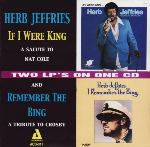 Herb Jeffries If I Were King/i Remember the Bing (CD) Album