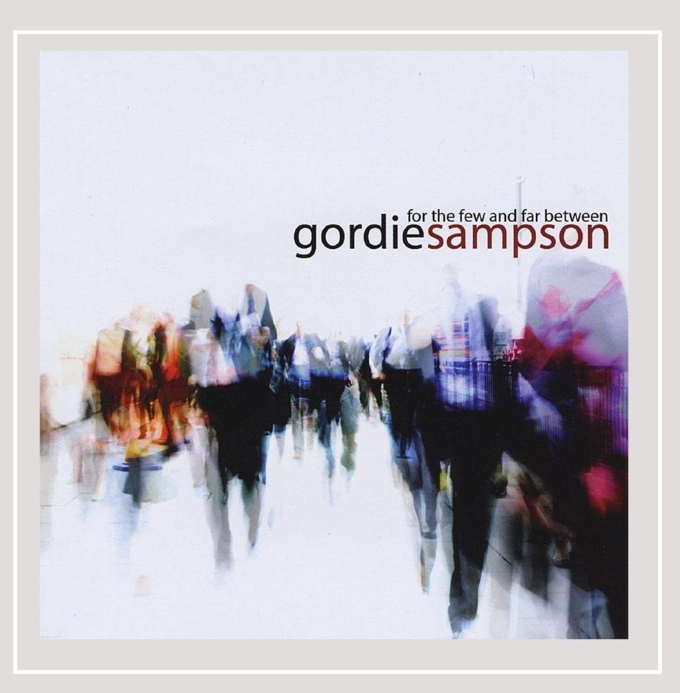 SAMPSON GORDIE FOR THE FEW AND FAR BETWEE CD NUOVO