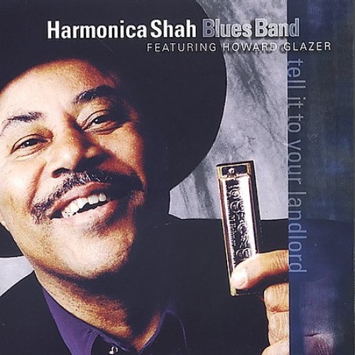 Tell It to Your Landlord by Harmonica Shah [CD]