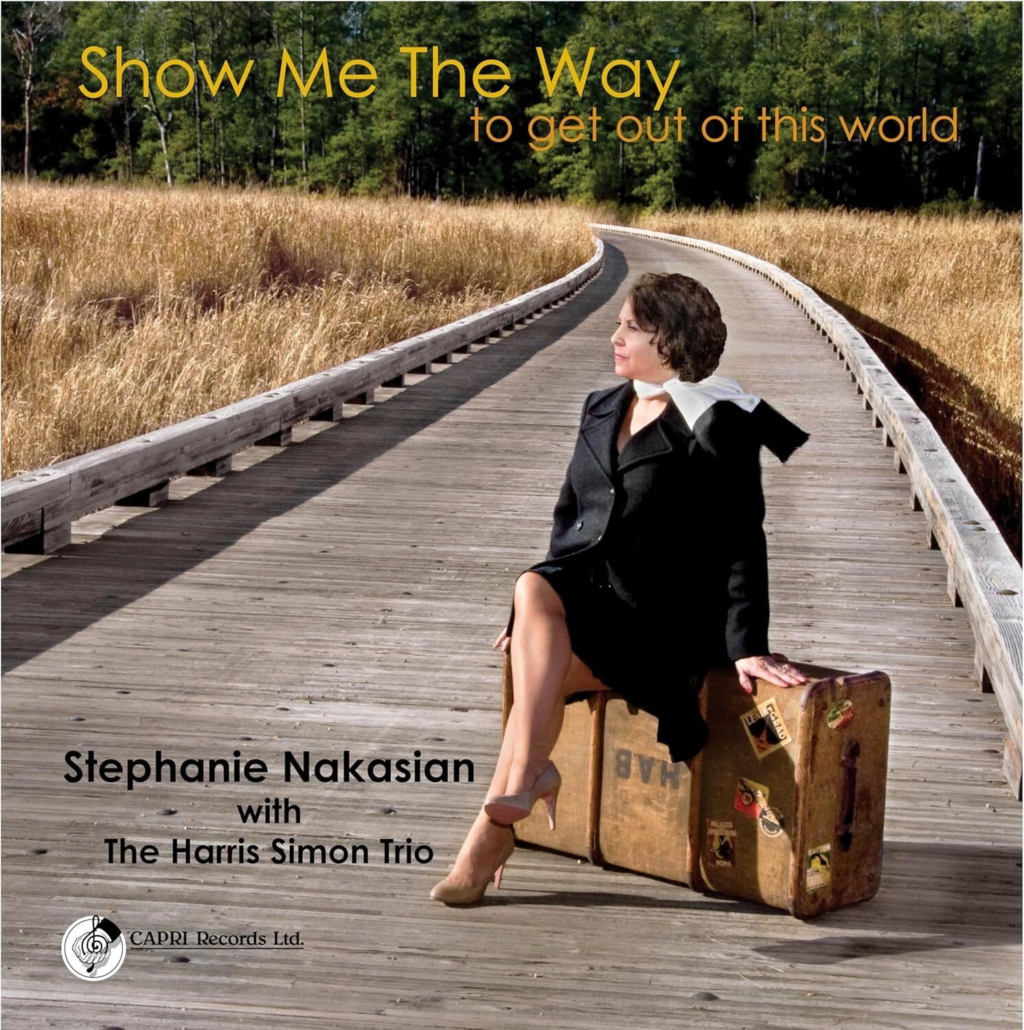 Stephanie Nakasian with The Harris Simo Show Me the Way to Get Out of This (CD)