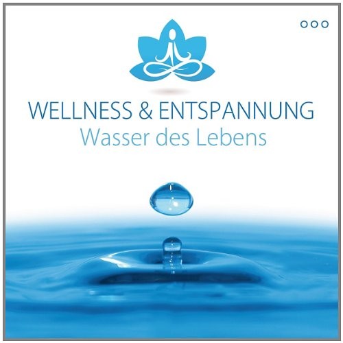 Wellness & Entspannung Wasser des Lebens (CD)