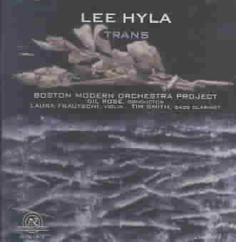 Lee Hyla: Trans by Boston Modern Orchestra Project/Lee Hyla/Gil Rose [CD]