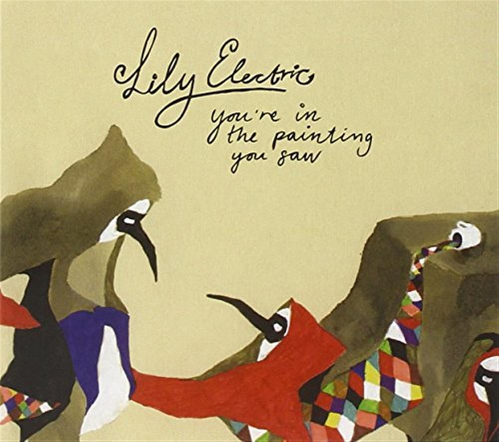 You'Re In The Painting You Saw - Lily Electric (Audio cd)
