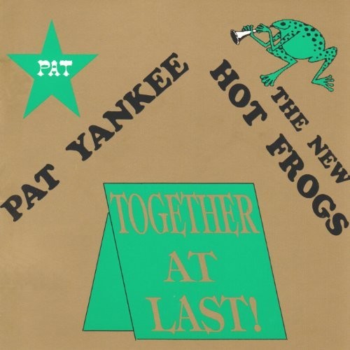 Yankee, Pat & The New Hot Frogs Together at Last (CD) Album