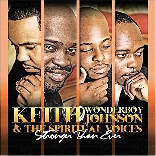 Stronger Than Ever by Keith Wonderboy Johnson & the Spiritual [Audio CD]