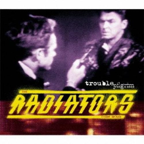 The Radiators From Spece Trouble Pilgrim Japan Edition (CD)