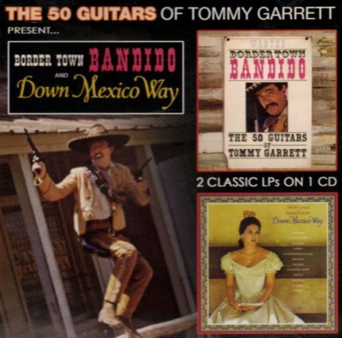 50 Guitars Of Tommy Garrett Bandido / Down Mexico Way (CD)
