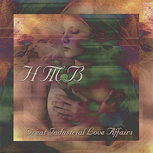 Great Industrial Love Affairs by HMB [CD]