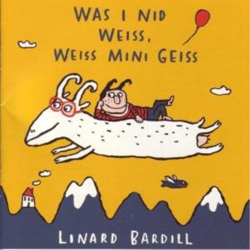 Linard Bardill Was I Nid Weiss, Weiss Mini Geiss (CD)