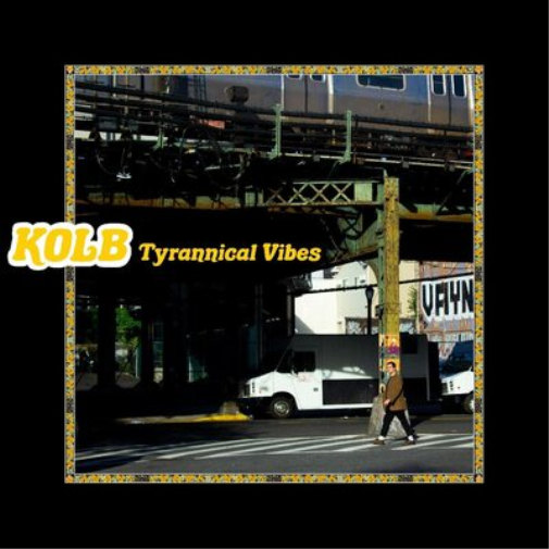 Kolb Tyrannical Vibes (Vinyl LP) 12" Album