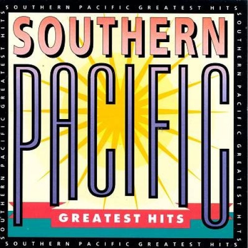 Southern Pacific - Greatest Hits by Southern Pacific [Audio CD]