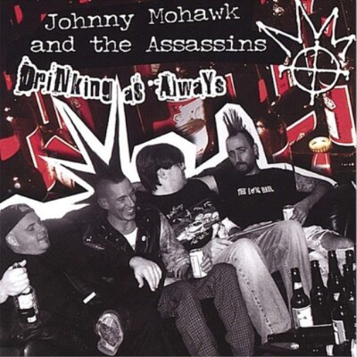 Johnny Mohawk and The Assassins Drinking As Always (CD) Album
