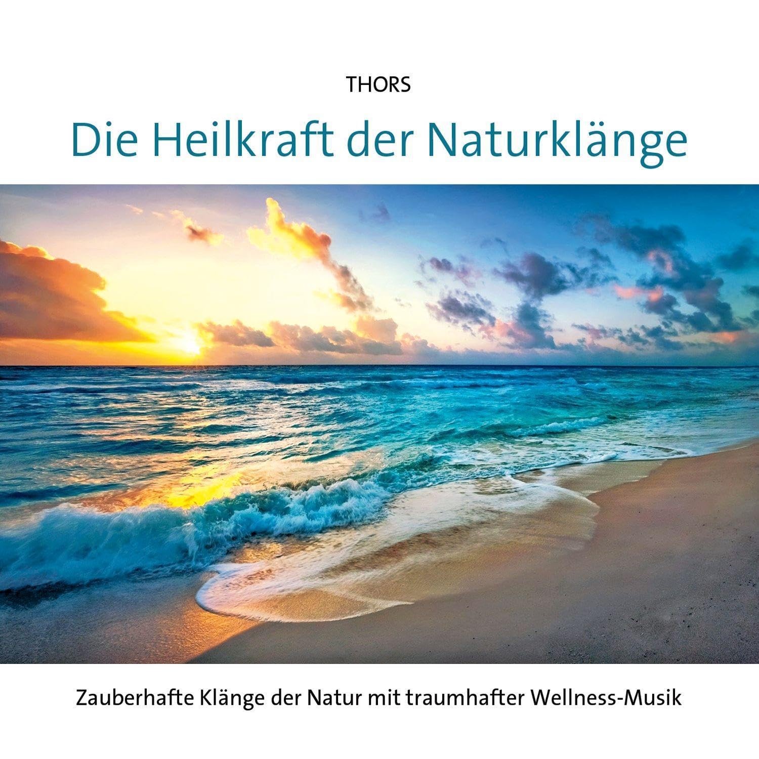 Thors Die Heilkraft der Naturklänge (CD)