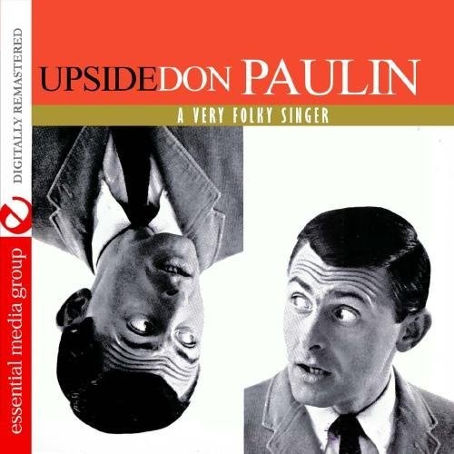 Don Paulin Upside Don: A Very Folky Singer (Digitally Remastered) (CD)