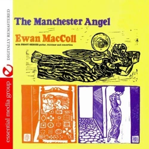 Ewan MacColl With Peggy Seeger The Manchester Angel (Digitally Remastered) (CD)