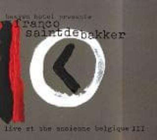 Franco Saint De Bakker Live At The Ancient Belgique Iii (CD)