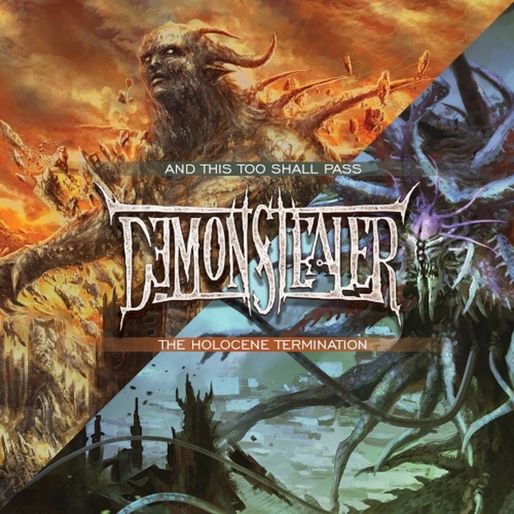 Demonstealer The Holocene Termination/And This Too Shall Pass (CD)
