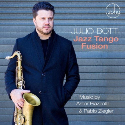 Jazz Tango Fusion: Music By Astor Piazzolla & Pablo Ziegler by Julio Botti [CD]
