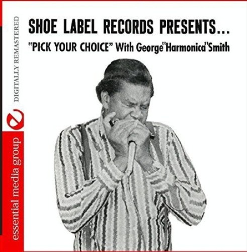 Pick Your Choice (Digitally Remastered) by George "Harmonica" Smith