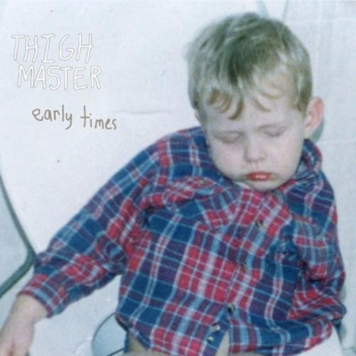 Thigh Master Early Times (Vinyl LP) 12" Album