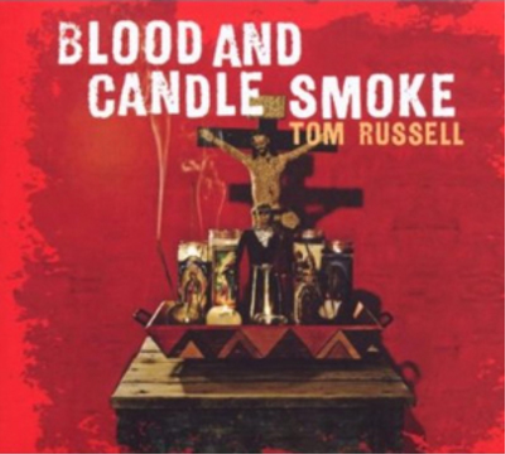 Tom Russell Blood and Candle Smoke (CD) Album