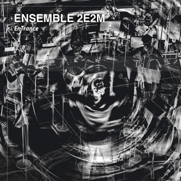 Ensemble 2E2M Ensemble 2e2m: EnTrance (CD) Album