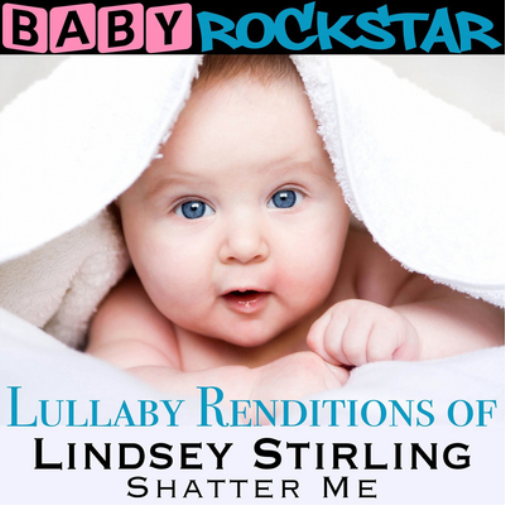 Baby Rockstar Lullaby Renditions of 'Lindsey Stirling: Shatter Me' (CD) Album
