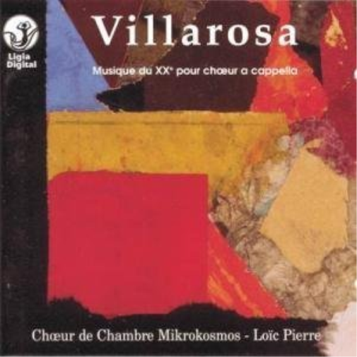 Loïc Pierre (directi Villarosa - Musique du XXe siècle pour choeur à cappe (CD)