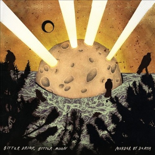 Bitter Drink, Bitter Moon * by Murder by Death [VINYL]