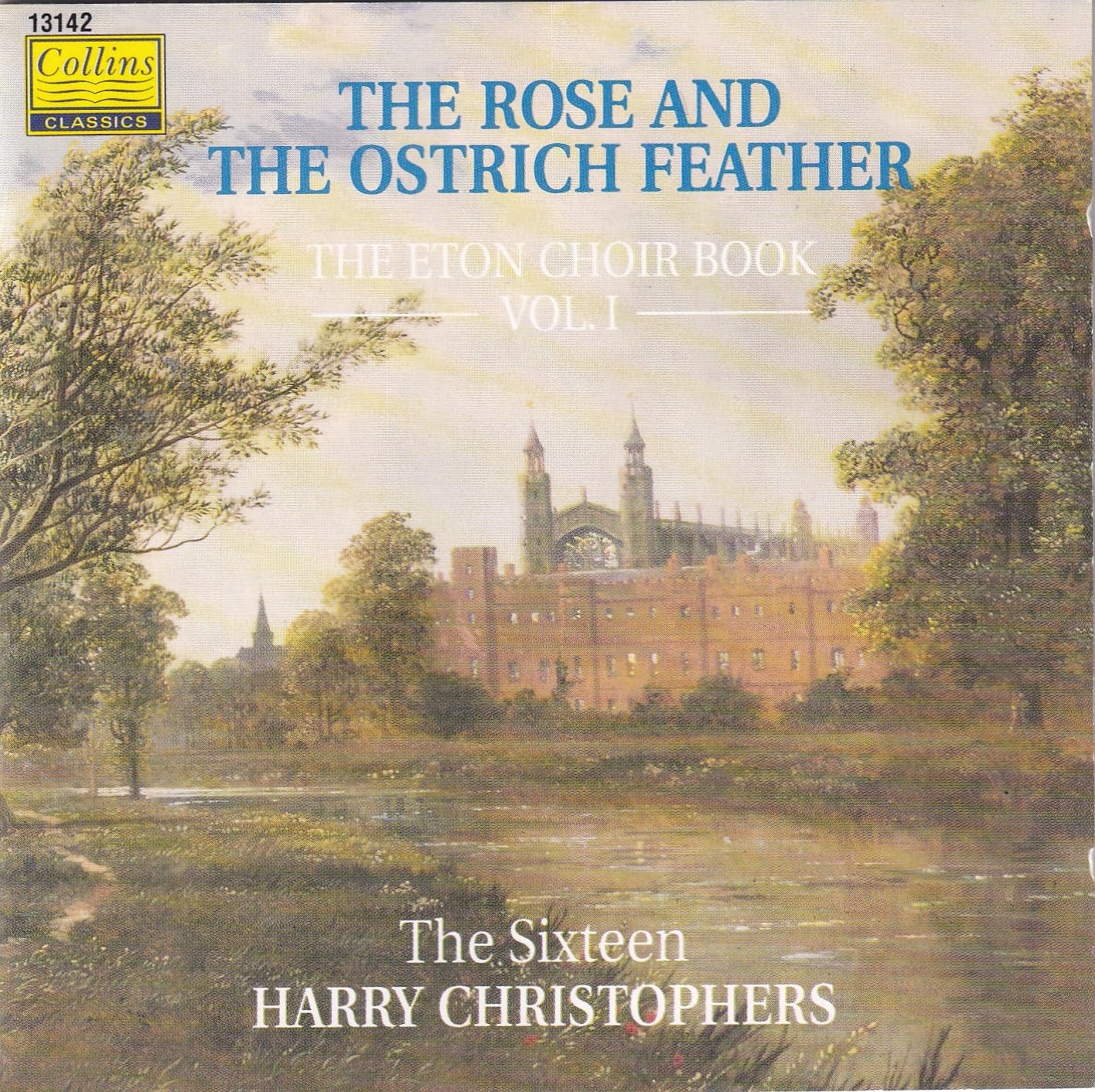 The Sixteen The Rose and the Ostrich Feather-Music From the Eton Choirbook, (CD)