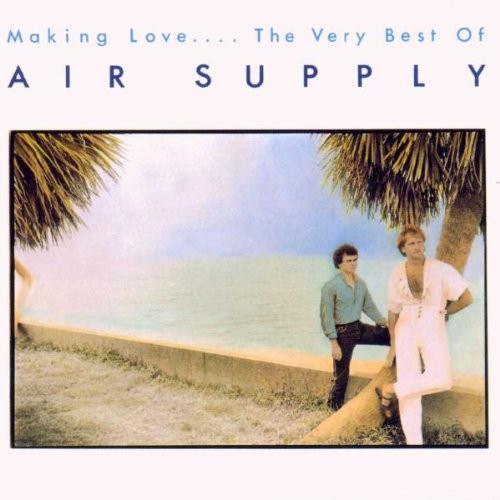 Air Supply Making Love.... The Very Best of Air Supply (CD)