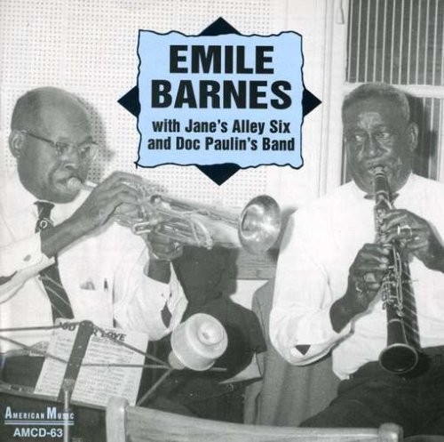 Barnes, Emile W. Jane Alley And Doc P With Jan'es Alley Six & Doc Paulin's (CD)