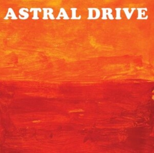 Astral Drive by Astral Drive [Audio CD]